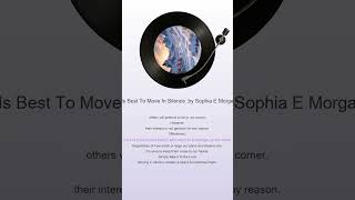 It Is Best To Move In Silence by Sophia E Morgan #devotionalinspiration #shareeverymoment #sem