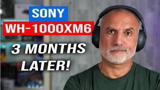 Sony WH-1000XM6: The Biggest Problem After 3 Months
