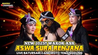 NEW 2025!! WAROK ASR ASWA SURA RENJANA LIVE BATURSARI CANDIROTO TEMANGGUNG