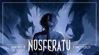 NOSFERATU Playlist🦇Songs of the Silent Castle