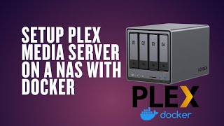 Setup Plex Media Server on a NAS with Docker