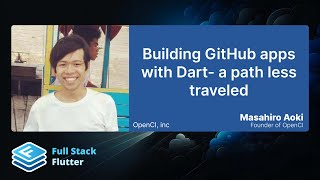 Masahiro Aoki: Building GitHub apps with Dart - a path less traveled