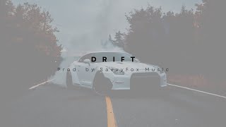Rap Trap Type Beat - "DRIFT" | Prod. by SavvyFox Music