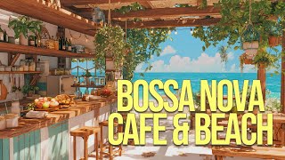 Beachside Bossa Nova 🎶 Relaxing Jazz for a Tropical Getaway 🌊☕