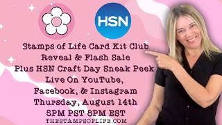 The Stamps of Life August Card Kit Club Reveal, Flash Sale & HSN Craft Day Sneak Peek!