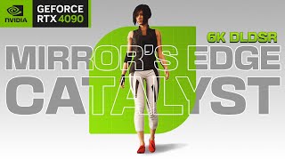 Mirror's Edge Catalyst – 6K DLDSR, Max Settings [RTX 4090]