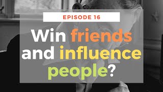 How to win friends and influence people? - Winston Boys Ep.16