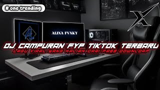 DJ CAMPURAN FYP TIKTOK FREE DOWNLOAD COCOK SAMBIL NGOPI☕