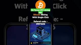 Bit Tycoon app referral code, #bitcoin mining app #btcsminingapp #freeearning  Code:  39874656