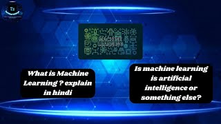 What is machine learning? | Machine learning kya hoti hai? | Explained in hindi | Technical Shishya.