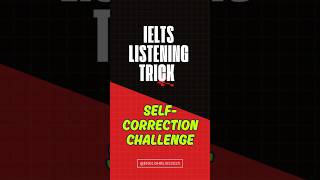 IELTS Listening Trick – Self-Correction Challenge  #learnenglish #ieltsband8 #ieltstips