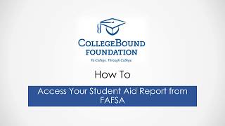 CollegeBound How To: Access your Student Aid Report