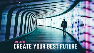Jim Rohn: How to Create Your Best Future ( Jim Rohn Training )