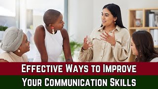 Master communication skills 5 effective tips || Effective Ways to Improve Your Communication Skills