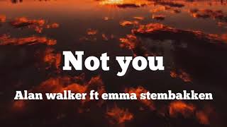 Alan walker Ft emma stembakken _ not you (lyrics) #7clouds #leaderoflyrics #lyrics #newsong #music