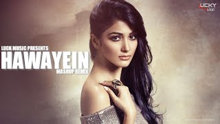 Hawayein_Arijit Singh_Remix Mashup_LUCKY MUSIC_2019 New Remix