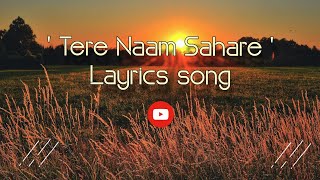 🎶" Tere Naam Sahare "🎵 layrics song