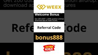 Weex Exchange New User Bonus 200 USDT | Weex Exchange Referral Code: bonus888