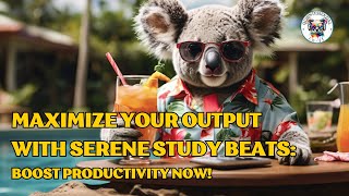 Maximize Your Output with Serene Study Beats | Boost Productivity Now!