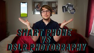 Smart Phone VS DSLR photography