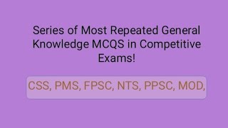 Series of Gk MCQS!!! (271-325) #mod #fpsc #nts #ppsc #css #pms #competitionexams