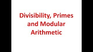 8. Divisibility, Primes and Modular Arithmetic