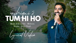 Arijit Singh: Tum Hi Ho | Aashiqui 2 | Aditya Roy Kapur | Shraddha Kapoor | Shaad Randhawa |Mithoon