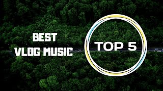 Top 5 Best Vlog Music