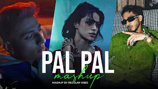 Pal Pal Mashup - Afusic X Talwinder ft. Talha Anjum | Regular Vibes