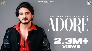 ADORE YOU (Official Video) Kulwinder Billa | Latest Punjabi Songs 2022