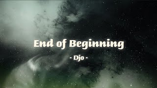 Djo - End of Beginning (Lirik Terjemahan Indonesia)