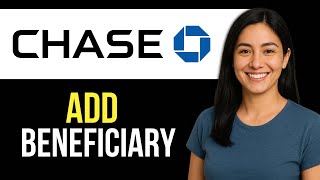 How to Add a Beneficiary on the Chase App – Step-by-Step Mobile Guide (2025)