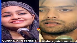 yumna ajin vs abhay jain dil ke armaan aansuon mein beh gaye telent singer