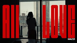 MazziOmerta - All Love (Official Music Video)