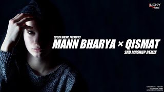 Mann Bharya × Qismat--Remix Version--LUCKY MUSIC × SK MUSIC​