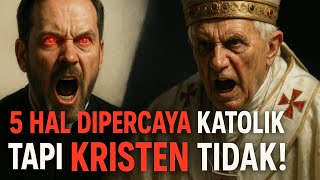 TAK DIIMANI KRISTEN?! Inilah 5 Pilar Iman yg di PERCAYA KATOLIK tapi DITOLAK KRISTEN PROTESTAN !"