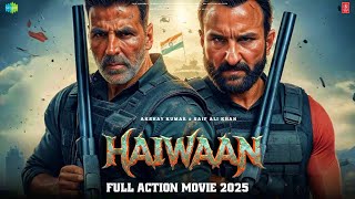 Haiwaan Full Hindi Movie | Akshay Kumar | Saif Ali Khan | Priyadarshan | Bollywood Action Movie 2025
