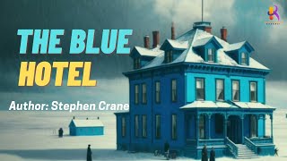 Learning English Through Story 👍The Blue Hotel By Stephen Crane