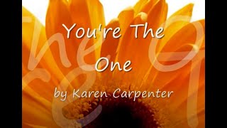 You're The One by Carpenters...with Lyrics