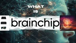 What is Brainchip?