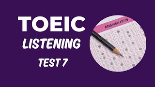 TOEIC Listening Test 7 (July 2025) #toeic #toeiclistening