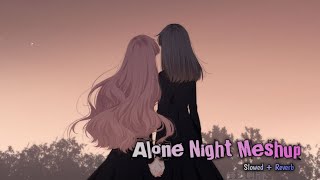Alone Night Meshup Song 🎵🫡 #nightmeshup #song #alone_status #music #vibe #trending #slowedandreverb