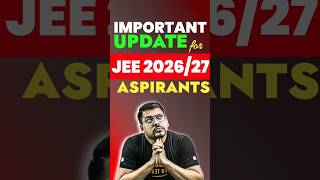 Important update for JEE 2026/27 Aspirants😃✨ #jee #jee2026 #jee2027 #jeeadvanced #jeeresult #iit