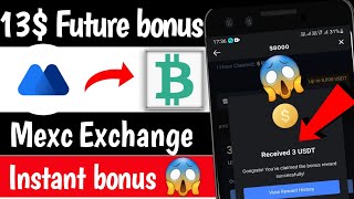 13$ Future bonus Instant 😍 Mexc Exchange loot | Real crypto loot