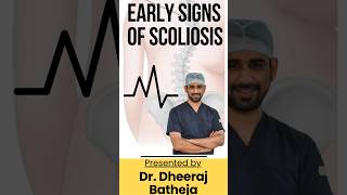 Early Signs of Scoliosis | स्कोलियोसिस के शुरुआती लक्षण | Dr.Dheeraj Batheja #bestspinesurgeondelhi