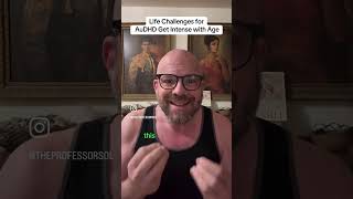 AUDHD Aging Makes Things More Challenging #adhd #neurodivergent #lifechallenges #masking #emotional