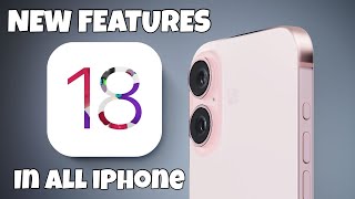 What’s New In IOS 18 ? Best Features Of IOS 18